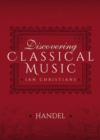 Discovering Classical Music: Handel - eBook