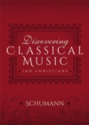 Discovering Classical Music: Schumann - eBook