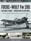 Focke-Wulf Fw 190 : The Early Years-Operations Over France and Britain - eBook