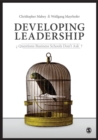 Developing Leadership : Questions Business Schools Don't Ask - eBook