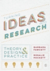 Turning Ideas into Research : Theory, Design and Practice - eBook