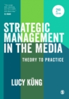 Strategic Management in the Media : Theory to Practice - Book