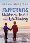 Supporting Children's Health and Wellbeing - Book