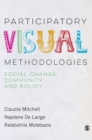 Participatory Visual Methodologies : Social Change, Community and Policy - Book
