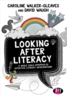 Looking After Literacy : A Whole Child Approach to Effective Literacy Interventions - Book