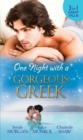 One Night with a Gorgeous Greek : Doukakis's Apprentice / Not Just the Greek's Wife / After the Greek Affair - eBook