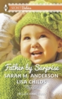 Father By Surprise : A Man of Distinction / His Baby Surprise - eBook