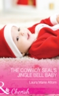 The Cowboy Seal's Jingle Bell Baby - eBook