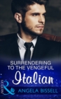 Surrendering To The Vengeful Italian - eBook