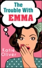 The Trouble With Emma - eBook