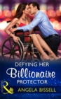 Defying Her Billionaire Protector - eBook