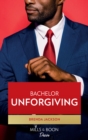 Bachelor Unforgiving - eBook
