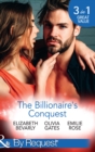 The Billionaire's Conquest : Caught in the Billionaire's Embrace / Billionaire, M.D. / Her Tycoon to Tame - eBook