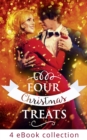 Four Christmas Treats : The Christmas Bride / Christmas Eve Marriage / Her Husband's Christmas Bargain / Christmas Bonus, Strings Attached - eBook