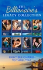 The Billionaire's Legacy Collection : Di Sione's Innocent Conquest / the Di Sione Secret Baby / to Blackmail a Di Sione / the Return of the Di Sione Wife / Di Sione's Virgin Mistress / a Di Sione for - eBook