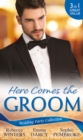 Wedding Party Collection: Here Comes The Groom : The Bridegroom's Vow / the Billionaire Bridegroom (Passion, Book 25) / a Groom Worth Waiting for - eBook
