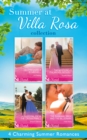 Summer At Villa Rosa Collection : Her Pregnancy Bombshell / the Mysterious Italian Houseguest / the Runaway Bride and the Billionaire / a Proposal from the Crown Prince - eBook