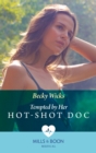 Tempted By Her Hot-Shot Doc - eBook