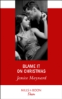 Blame It On Christmas - eBook