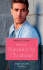 Bring Me A Maverick For Christmas! - eBook