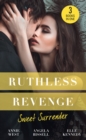 Ruthless Revenge: Sweet Surrender : Seducing His Enemy's Daughter / Surrendering to the Vengeful Italian / Soldier Under Siege - eBook
