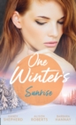 One Winter's Sunrise : Gift-Wrapped in Her Wedding Dress (Sydney Brides) / the Baby Who Saved Christmas / a Very Special Holiday Gift - eBook