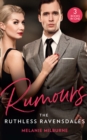 Rumours: The Ruthless Ravensdales : Ravensdale's Defiant Captive (the Ravensdale Scandals) / Awakening the Ravensdale Heiress (the Ravensdale Scandals) / Engaged to Her Ravensdale Enemy (the Ravensdal - eBook