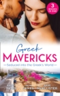 Greek Mavericks: Seduced Into The Greek's World : Carides's Forgotten Wife / Captivated by the Greek / the Return of Antonides - eBook