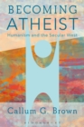 Becoming Atheist : Humanism and the Secular West - eBook