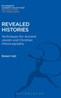 Revealed Histories : Techniques for Ancient Jewish and Christian Historiography - Book