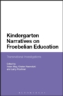 Kindergarten Narratives on Froebelian Education : Transnational Investigations - eBook