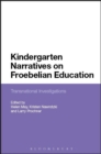 Kindergarten Narratives on Froebelian Education : Transnational Investigations - Book