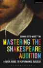 Mastering the Shakespeare Audition : A Quick Guide to Performance Success - Book