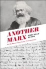 Another Marx : Early Manuscripts to the International - eBook