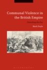 Communal Violence in the British Empire : Disturbing the Pax - eBook
