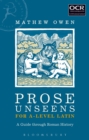 Prose Unseens for A-Level Latin : A Guide through Roman History - Book