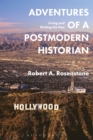 Adventures of a Postmodern Historian : Living and Writing the Past - eBook
