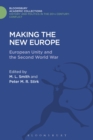 Making the New Europe : European Unity and the Second World War - Book