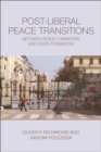 Post-Liberal Peace Transitions : Between Peace Formation and State Formation - eBook