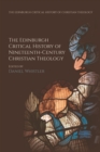 The Edinburgh Critical History of Nineteenth-Century Christian Theology - Book