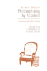 Philosophising By Accident : Interviews with Elie During - eBook