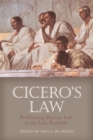 Cicero's Law : Rethinking Roman Law of the Late Republic - Book