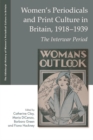 Women'S Periodicals and Print Culture in Britain, 1918-1939 : The Interwar Period - Book