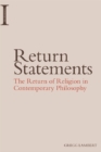 Return Statements : The Return of Religion in Contemporary Philosophy - eBook