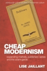 Cheap Modernism : Expanding Markets, Publishers’ Series and the Avant-Garde - Book