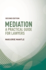 Mediation: A Practical Guide for Lawyers : A Practical Guide for Lawyers - Book