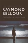 Raymond Bellour : Cinema and the Moving Image - Book
