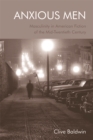 Anxious Men : Masculinity in American Fiction of the Mid-Twentieth Century - Book