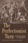 The Perfectionist Turn : From Metanorms to Metaethics - Book