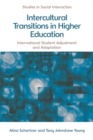 Intercultural Transitions in Higher Education : International Student Adjustment and Adaptation - Book